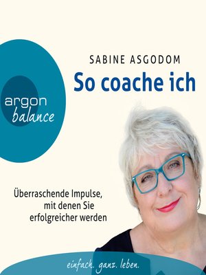 cover image of So coache ich--Überraschende Impulse, mit denen Sie erfolgreicher werden